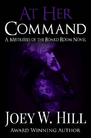 [Mistresses of the Board Room 01] • At Her Command · A Mistresses of the Board Room Novel